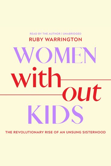 Women Without Kids - The Revolutionary Rise of an Unsung Sisterhood - cover