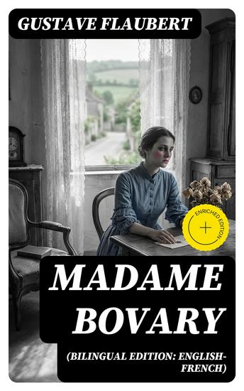 Madame Bovary (Bilingual Edition: English-French) - Enriched edition A Classic of French Literature - cover