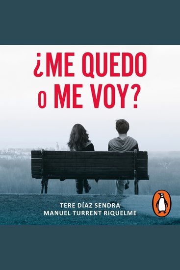 ¿Me quedo o me voy? - Reflexiones para decidir continuar o terminar una relación de pareja - cover