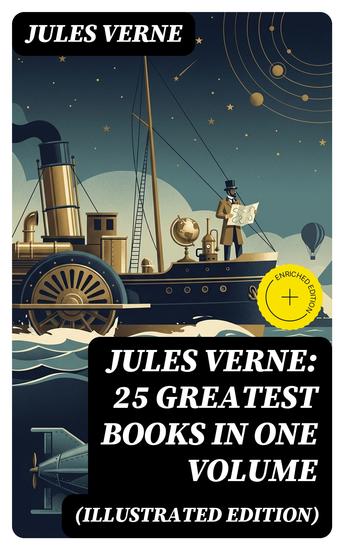Jules Verne: 25 Greatest Books in One Volume (Illustrated Edition) - Enriched edition Science Fiction and Action & Adventure Classics - cover