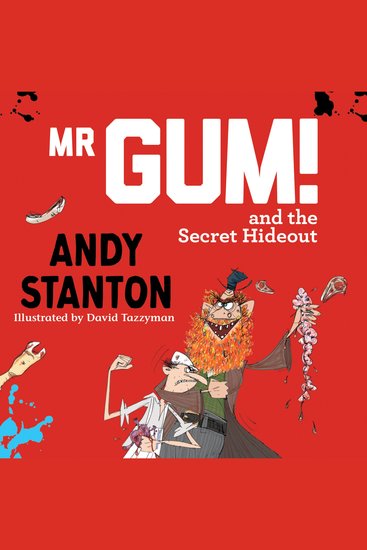 Mr Gum and the Secret Hideout: it’s the 20th anniversary edition of Mr Gum – and a brand new audio book recording for 2026! With extra lemon meringue (Mr Gum) - cover