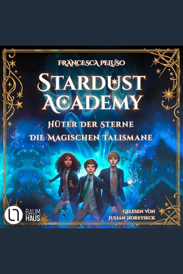 Stardust Academy - Teil 1 & 2 - Hüter der Sterne Die magischen Talismane (Ungekürzt) - cover