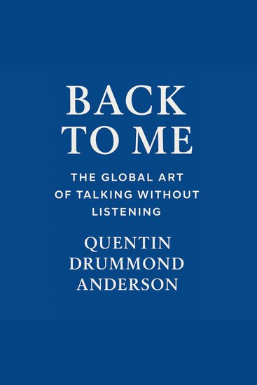 Back to Me - The Global Art of Talking Without Listening - cover