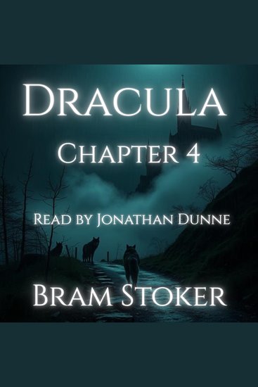 Dracula – Chapter 4: Jonathan Harker’s Journal (continued) - A Chapter-by-Chapter Reading of Bram Stoker’s Classic - cover