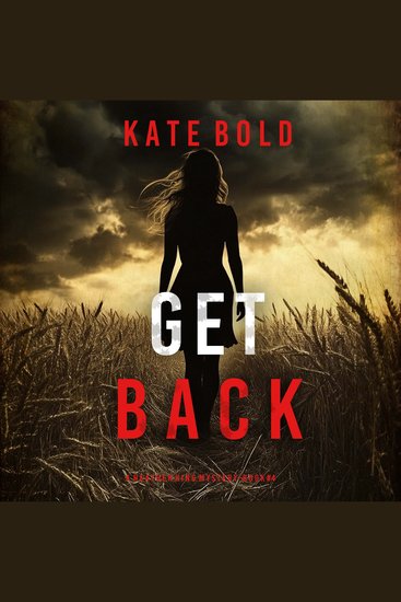 Get Back (A Heather King Suspense Thriller—Book Four) - Digitally narrated using a synthesized voice - cover