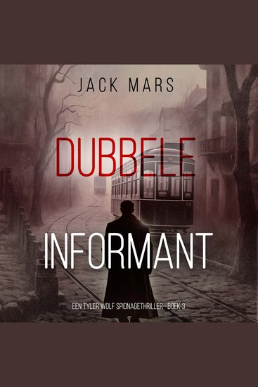 Dubbele Informant (Een Tyler Wolf Spionagethriller—Boek 3) - Digitaal voorgelezen door een electronisch gegenereerde stem - cover