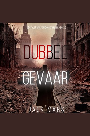 Dubbel Gevaar (Een Tyler Wolf Spionagethriller—Boek 5) - Digitaal voorgelezen door een electronisch gegenereerde stem - cover