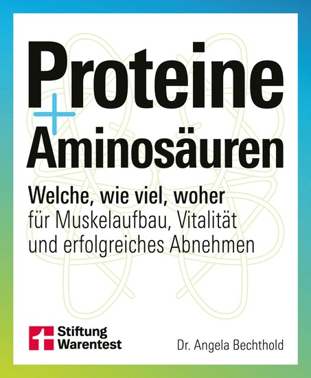 Proteine und Aminosäuren - Für mehr Gesundheit und Fitness - Welche wie viel woher für Muskelaufbau Vitalität und erfolgreiches Abnehmen - cover