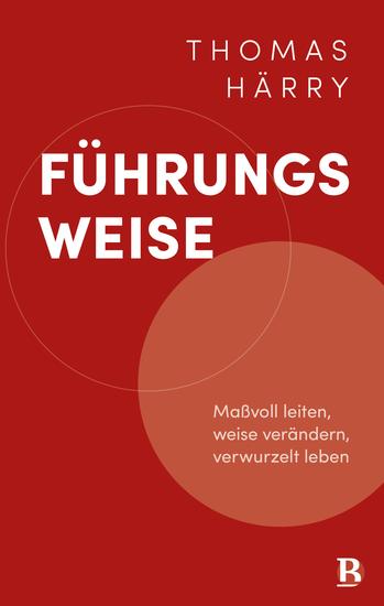 Führungsweise - Maßvoll leiten weise verändern verwurzelt leben - cover