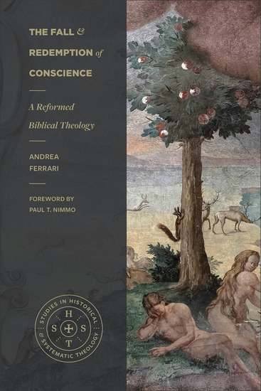 The Fall and Redemption of Conscience (Studies in Historical and Systematic Theology) - A Reformed Biblical Theology - cover