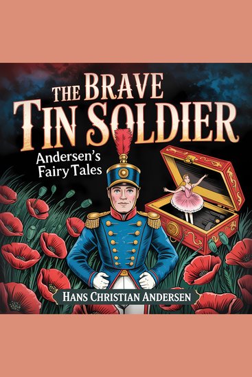 Brave Tin Soldier The (Andersen's Fairy Tales) - A Classic Bedtime Story for Kids & Adult - cover