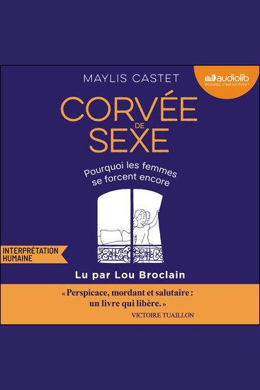 Corvée de sexe : Pourquoi les femmes se forcent encore - Pourquoi les femmes se forcent encore - cover