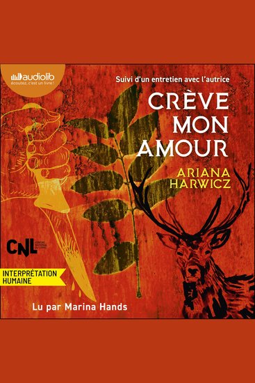 Crève mon amour - Suivi d'un entretien avec l'autrice - cover