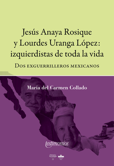Jesús Anaya Rosique y Lourdes Uranga López - Izquierdistas de toda la vida : dos exguerrilleros mexicanos - cover