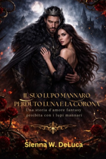 Il suo lupo mannaro perduto Luna e la corona - Una storia d'amore fantasy proibita con i lupi mannari - cover