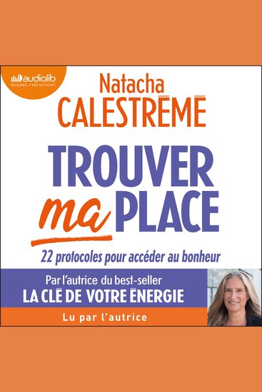 Trouver ma place - 22 protocoles pour accéder au bonheur - cover