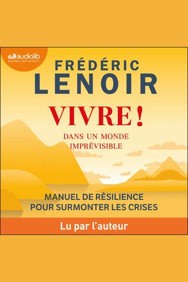 Vivre ! dans un monde imprévisible - Manuel de résilience pour surmonter les crises - cover