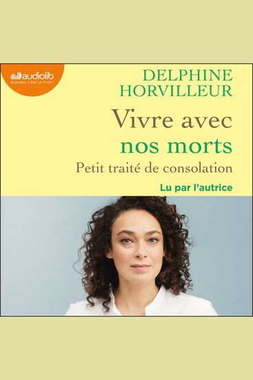 Vivre avec nos morts - Petit traité de consolation - cover