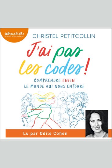 J'ai pas les codes Comprendre enfin le monde qui nous entoure - cover
