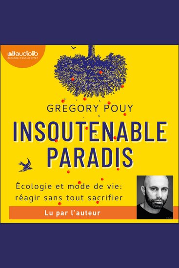 Insoutenable paradis - Ecologie et mode de vie : réagir sans tout sacrifier - cover