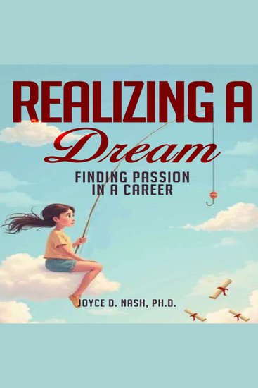 Realizing a Dream: Finding Passion in a Career - cover