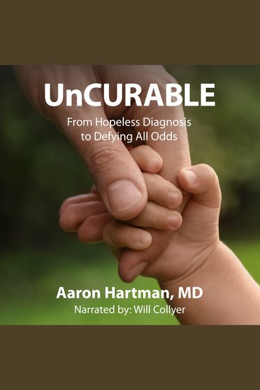 UnCurable - From Hopeless Diagnosis to Defying All Odds - cover