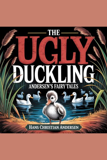 Ugly Duckling The (Andersen's Fairy Tales) - A Classic Bedtime Story for Kids & Adults - cover