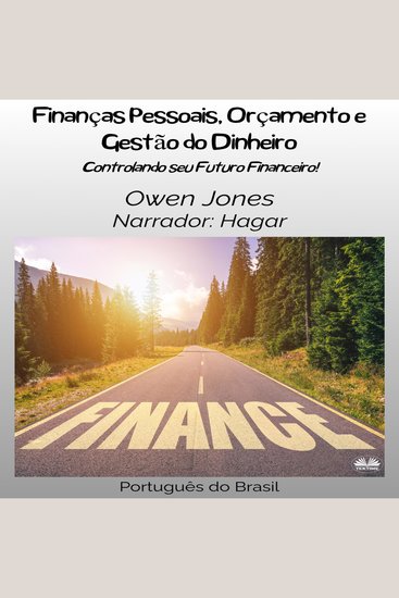 Finanças Pessoais Orçamento E Gestão Do Dinheiro - Controlando Seu Futuro Financeiro! - cover