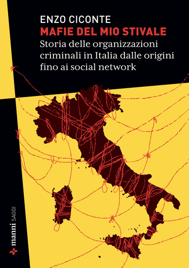 Mafie del mio stivale - Storia delle organizzazioni criminali in Italia dalle origini fino ai social network - cover