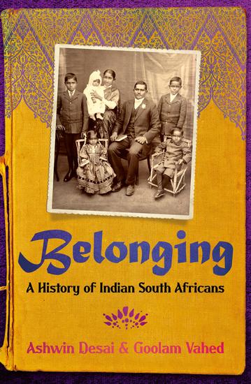Belonging - A History of Indian South Africans - cover