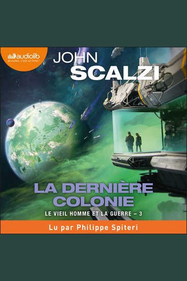 La Dernière Colonie - Le Vieil Homme et la guerre Tome 3 - cover