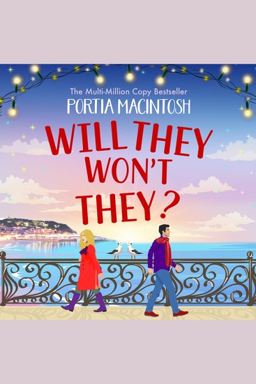 Will They Won't They? - A first love second chance romantic comedy from MULTI-MILLION-COPY BESTSELLER Portia MacIntosh - cover