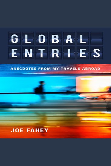 Global Entries - Anecdotes From My Travels Abroad - cover