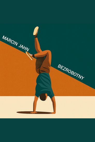 Bezrobotny - Czyli jak wykorzystać najlepszy czas w swoim życiu - cover