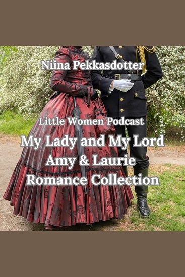 My Lady and My Lord: Amy and Laurie Romance Collection - cover