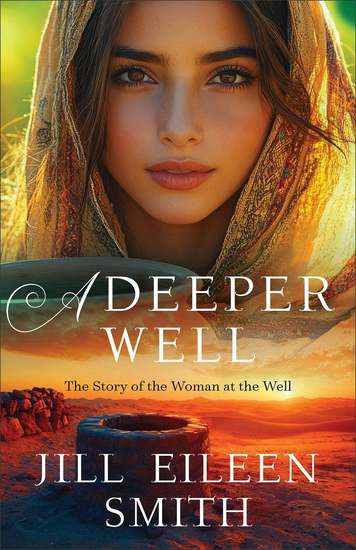 A Deeper Well - The Story of the Woman at the Well - cover