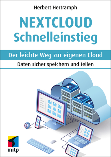 Nextcloud Schnelleinstieg - Der leichte Weg zur eigenen CloudDaten sicher speichern und teilen - cover