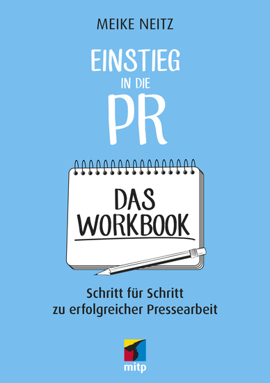 Einstieg in die PR - Das Workbook - Schritt für Schritt zu erfolgreicher Pressearbeit - cover