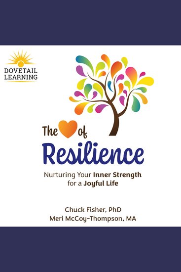 Heart of Resilience The: Nurturing Your Inner Strength for a Joyful Life - cover