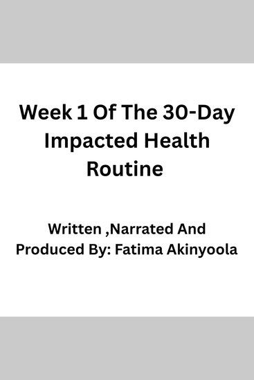 Week 1 Of The 30-Day Impacted Health Routine - none - cover