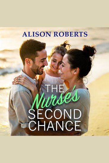 The Nurse's Second Chance - Discover a breathtaking medical romance from Alison Roberts - cover