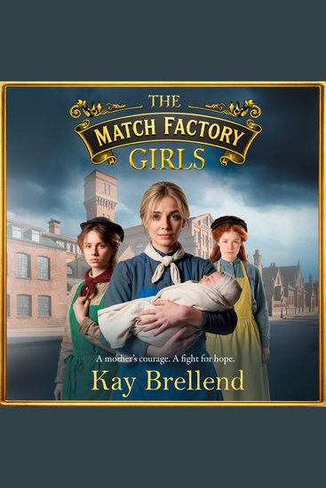 The Match Factory Girls - A BRAND NEW Victorian saga of hope survival and the fight for a mother’s future - cover
