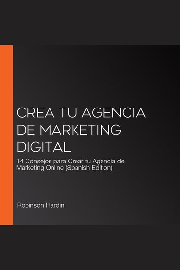 Crea tu Agencia de Marketing Digital - 14 Consejos para Crear tu Agencia de Marketing Online (Spanish Edition) - cover