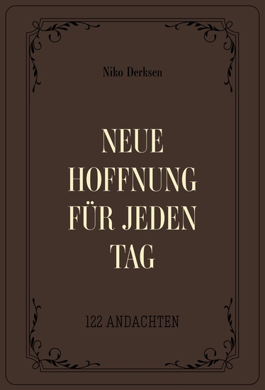 Neue Hoffnung für jeden Tag - 122 Glaubensstärkende Andachten - cover