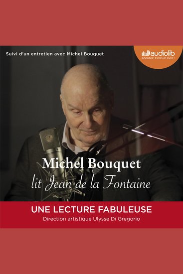 Michel Bouquet lit Jean de La Fontaine - Sélection de Fables et extrait du Songe de Vaux - Livre audio 1 CD audio + livret 16 pages - Suivi d'un entretien avec Michel Bouquel - cover
