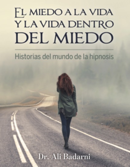 El miedo a la vida y la vida dentro del miedo - Historias del mundo de la hipnosis - cover