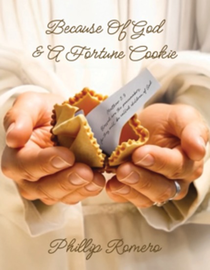 Because Of God & A Fortune Cookie - A true story based on the life of a New Mexico gang leader Phillip Romero - cover