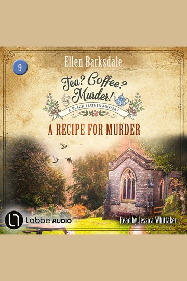 Recipe for Murder A - Tea? Coffee? Murder! Episode 9 (Unabridged) - cover