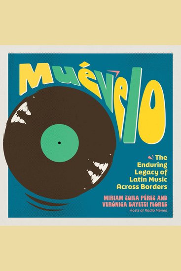 Muévelo - The Enduring Legacy of Latin Music Across Borders - cover