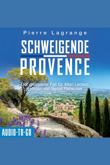 Schweigende Provence - Ein Fall für Commissaire Leclerc - Der dreizehnte Fall für Albin Leclerc Band 13 (ungekürzt) - cover